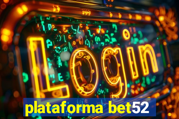 plataforma bet52